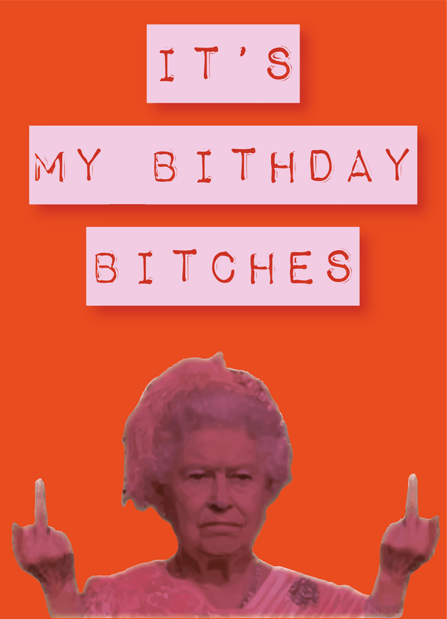 Carte It's my birthday bitches !