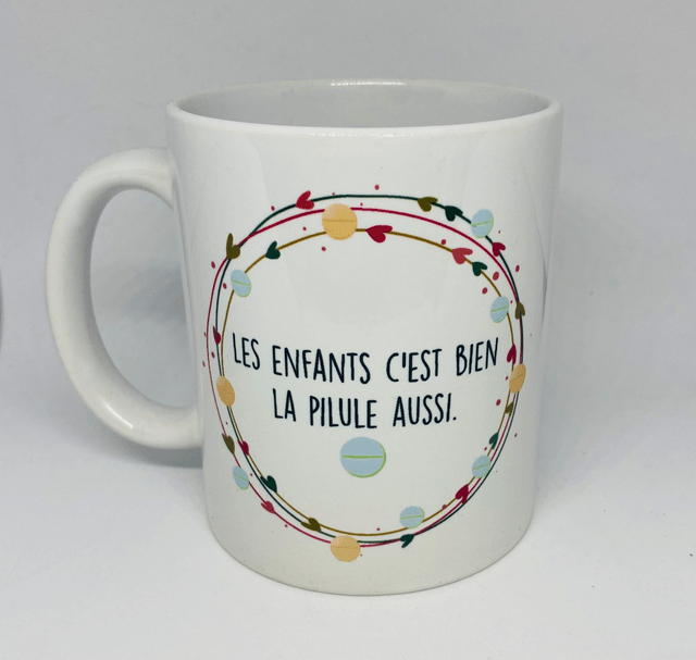 Mug Les enfants c'est bien, la pilule aussi