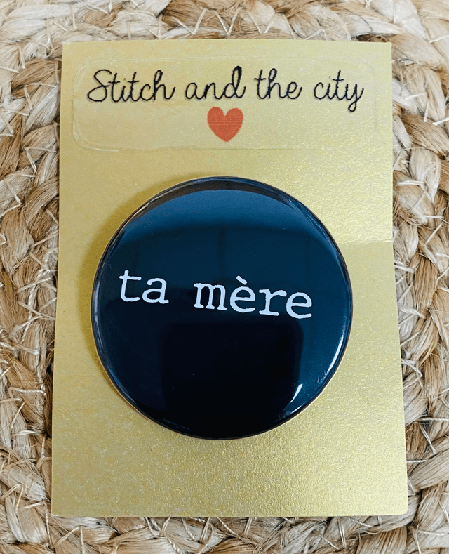 Badge insultant Ta mère