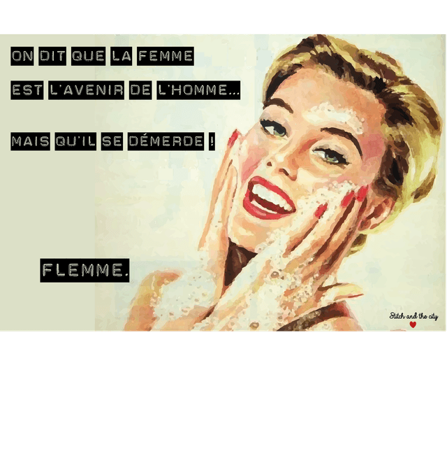 Carte On dit que la femme est l&#039;avenir de l&#039;homme, mais qu&#039;il se demmerde ! Flemme.