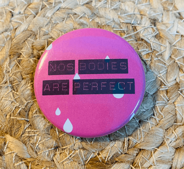 Badge &quot;pour les meufs&quot; No bodies are perfect
