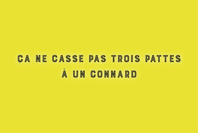 Carte ça ne casse pas 3 pattes à un connard