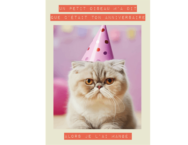 Carte Un petit oiseau m&#039;a dit que c&#039;était ton anniversaire. Alors je l&#039;ai mangé.